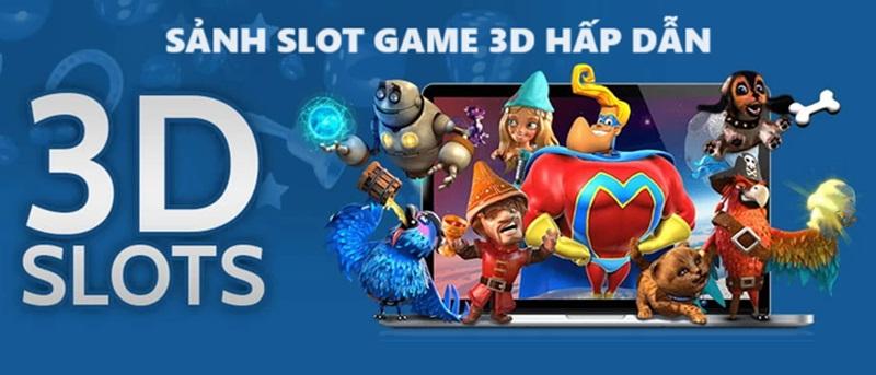 Sảnh slot game 3D đa dạng và phong phú
