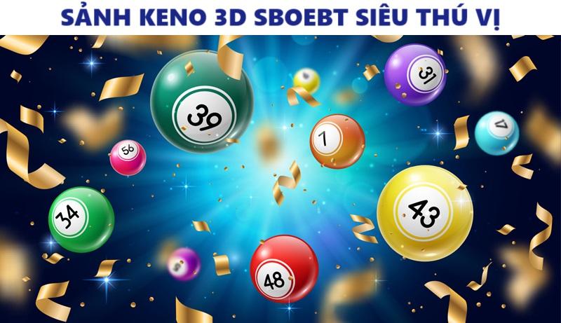 Sảnh Keno 3D với nhiều giải thưởng hấp dẫn 